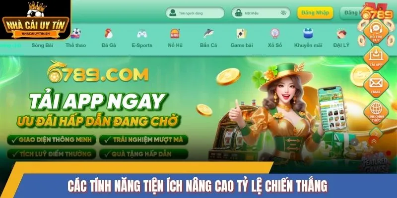 Các tính năng tiện ích nâng cao tỷ lệ chiến thắng